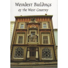 Weirdest Buildings Of The West Country Book