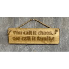 Novelty You Call It Chaos Wooden Sign 30cm