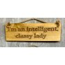 *SIGN IM AN INTELLIGENT LADY