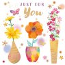 CARD JUST FOR YOU FLOWERS ALINA